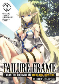 Title: Failure Frame: I Became the Strongest and Annihilated Everything with Low-Level Spells (Light Novel) Vol. 2, Author: Kaoru Shinozaki