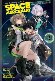 Title: Reborn as a Space Mercenary: I Woke Up Piloting the Strongest Starship! (Light Novel) Vol. 1, Author: Ryuto