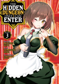 The Hidden Dungeon Only I Can Enter (Manga) Vol. 3