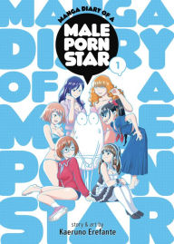 Title: Manga Diary of a Male Porn Star Vol. 1, Author: Kaeruno Erefante