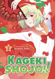 Title: Kageki Shojo!! Vol. 2, Author: Kumiko Saiki