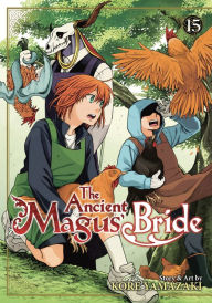 Title: The Ancient Magus' Bride Vol. 15, Author: Kore Yamazaki