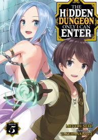 Title: The Hidden Dungeon Only I Can Enter (Light Novel) Vol. 5, Author: Meguru Seto