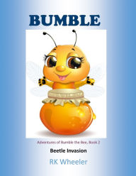 Title: Bumble: Beetle Tales, Author: RK Wheeler