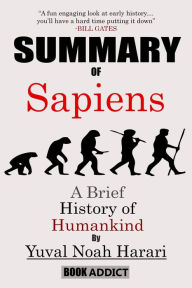 Title: Summary of Sapiens: A Brief History of Humankind By Yuval Noah Harari, Author: Book Addict