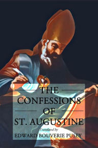 Title: The Confessions of St. Augustine, Author: St. Augustine