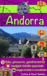 Title: Andorra: Scoprite questo splendido principato situato nei Pirenei tra la Francia e la Spagna, in un quadro naturale eccezionale, con villaggi pittoreschi, stazioni sciistiche..., Author: Cristina Rebiere