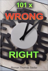 Title: 101x Wrong Right: - for Learners of English, Author: Roman Thomas Sedlar