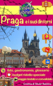 Title: Praga e i suoi dintorni: Venite a scoprire la splendida Praga, perla della Repubblica Ceca e dell'Europa centrale!, Author: Cristina Rebiere
