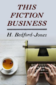 Title: This Fiction Business, Author: H. Bedford-Jones