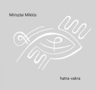 Title: Hatra-vakra, Author: Miklós Miriszlai