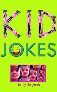 Title: Kid Jokes, Author: Jolly Jayesh