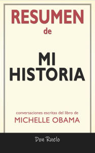 Title: Resumen de Mi Historia de Michelle Obama: Conversaciones Escritas, Author: Don Ruelo