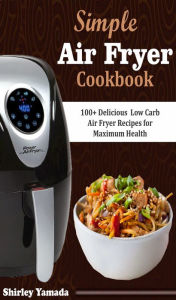 The Easiest Air Fryer Keto Book Ever eBook by Kim McCosker