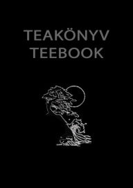 Title: Teakönyv - Teebook : Rhonoghulita breviarium, Author: Krysto Hans