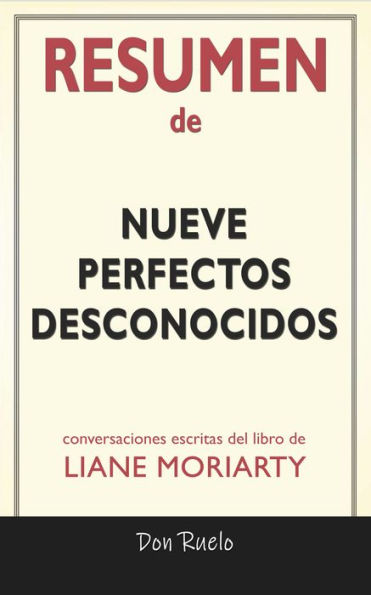 Resumen de Nueve Perfectos Desconocidos: Conversaciones Escritas Del Libro De Liane Moriarty