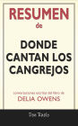 Resumen de Donde Cantan Los Cangrejos: Conversaciones Escritas Del Libro De Delia Owens