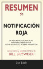 Resumen de Notificación Roja: La Historia Verídica de Altas Finanzas, Asesinato y La Lucha de Un Solo Hombre Por Justicia: Conversaciones Escritas Del Libro De Bill Browder