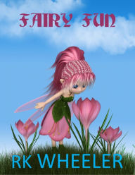 Title: Fairy Fun, Author: RK Wheeler