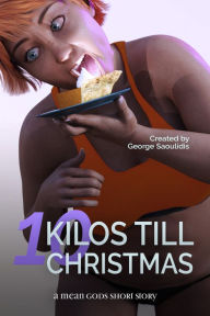 Title: 10 Kilos Till Christmas: A Mean Gods Short Story, Author: George Saoulidis