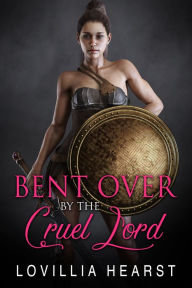 Title: Bent Over By The Cruel Lord: Victorian Spanked In Public Erotic Romance, Author: Lovillia Hearst