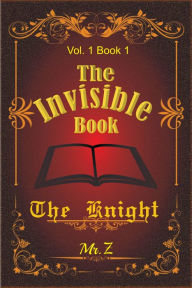 Title: The Invisible Book: The Knight, Author: Mr. Z