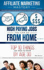 Affiliate Marketing - High Paying Jobs You Can Do From Home - Things You Need To Know By Age 30