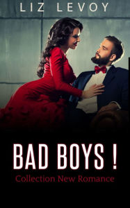 Title: Bad Boys!: Collection new romance, Author: Liz Levoy