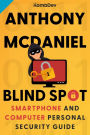 Blind Spot: Smartphone and Computer Personal Security Guide