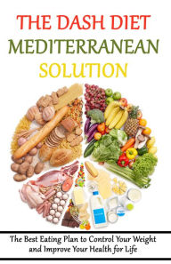 Title: The DASH Diet Mediterranean Solution:, Author: Rasheed Alnajjar