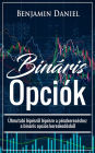 Bináris Opciók: Útmutató lépésrol lépésre a pénzkereséshez a bináris opciós kereskedésbol