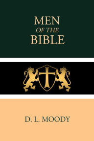 Title: Men of the Bible, Author: D. L. Moody