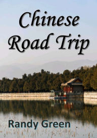 Title: Chinese Road Trip, Author: Randy Green