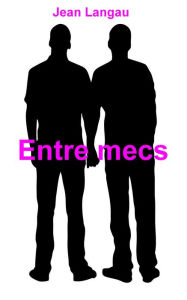 Title: Entre mecs, Author: Jean Langau