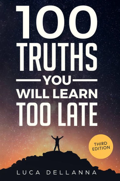 100 Truths You Will Learn Too Late: 3rd edition