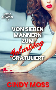 Title: Von Sieben Männern zum Geburtstag gratuliert, Author: Cindy Moss