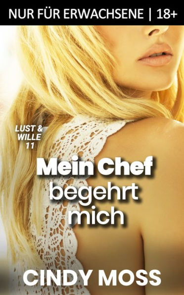 Mein Chef begehrt mich: Nur für Erwachsene 18+