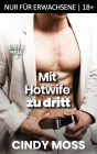 Mit Hotwife zu dritt: Nur für Erwachsene 18+