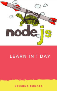 Title: Learn NodeJS in 1 Day: Complete Node JS Guide with Examples, Author: Krishna Rungta