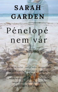 Title: Pénelopé nem vár, Author: Sarah Garden