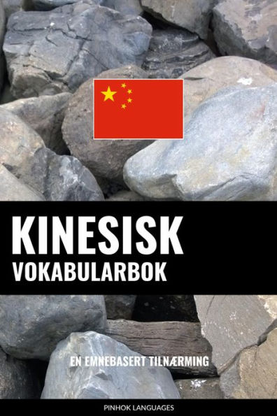 Kinesisk Vokabularbok: En Emnebasert Tilnærming