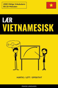 Title: Lær Vietnamesisk - Hurtig / Lett / Effektivt: 2000 Viktige Vokabularer, Author: Pinhok Languages
