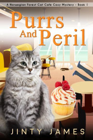Title: Purrs and Peril (A Norwegian Forest Cat Cafe Cozy Mystery, #1), Author: Jinty James