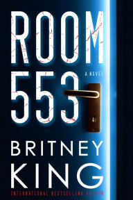 Title: Room 553: A Psychological Thriller, Author: Britney King