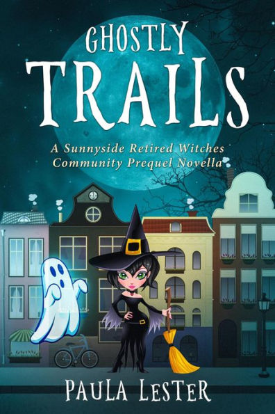 Ghostly Trails (Sunnyside Retired Witches Community, #0)