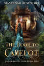 The Door to Camelot (Pendragon's Heir, #1)
