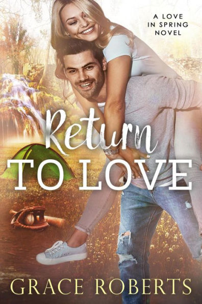 Return To Love (Love In Spring, #3)