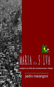 Title: Maria da Silva, Author: pedro marangoni