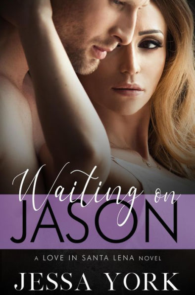 Waiting On Jason (Love In Santa Lena, #3)