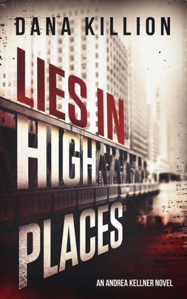Lies in High Places (Andrea Kellner Mystery, #1)